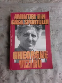 AMINTIRI DIN CASA SPORTULUI - GHEORGHE VIZIRU