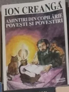 Amintiri din Copilarie, Povesti si Povestiri - Ion Creanga