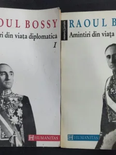 AMINTIRI DIN VIATA DIPLOMATICA - RAOUL BOSSY VOL.I+II