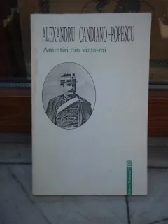 AMINTIRI DIN VIATA-MI , ALEXANDRU CANDIANO-POPESCU