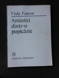 AMINTIRI DINTR-O POPICARIE - VIOLA VANCEA  (CU DEDICATIA AUTOAREI PENTRU POETUL VASILE ZAMFIR)