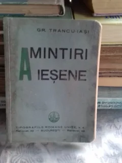 AMINTIRI IESENE - GR. TRANCU-IASI