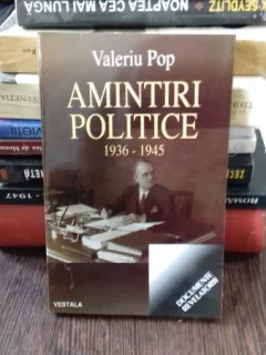 AMINTIRI POLITICE 1936-1945 - VALERIU POP