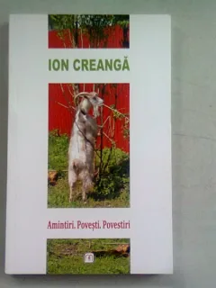 Amintiri. Povesti. Povestiri - Ion Creanga