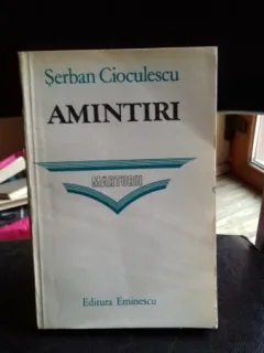 AMINTIRI - SERBAN CIOCULESCU