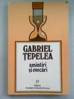 AMINTIRI SI EVOCARI - GABRIEL TEPELEA