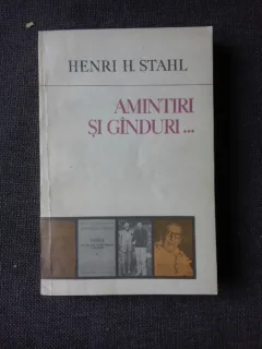 Amintiri si ganduri - Henri H. Stahl