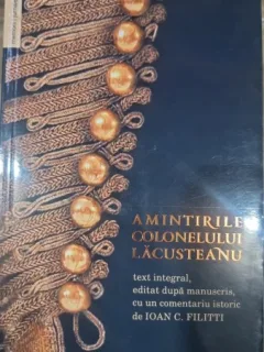 AMINTIRILE COLONELULUI LACUSTEANU -ION FILITTI /RADU CRUTZESCU/IOAN C. FILLITTI