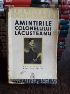 AMINTIRILE COLONELULUI LACUSTEANU - RADU CRUTZESCU