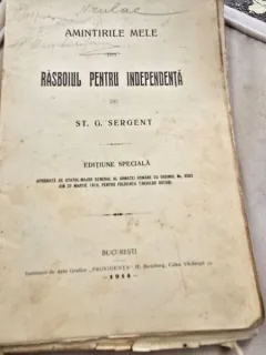 Amintirile mele din Rasboiul pentru independenta - St. G. Sergent
