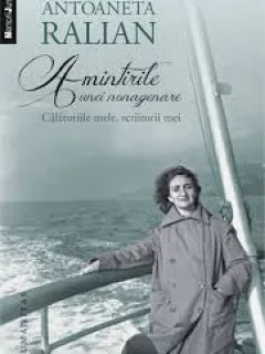 AMINTIRILE UNEI NONAGENARE - ANTOANETA RALIAN