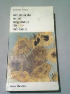 AMINTIRILE UNUI NEGUSTOR DE TABLOURI - AMBROISE VOLLARD