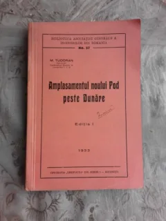 AMPLASAMENTUL NOULUI POD PESTE DUNARE - M. TUDORAN   EDITIA I