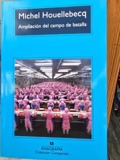 Ampliacion del campo de batalla - Michel Houellebecq