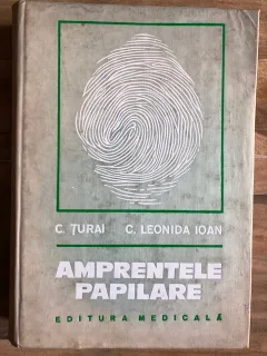 AMPRENTELE PAPILARE de C. TURAI , C. LEONIDA IOAN , Bucuresti 1979