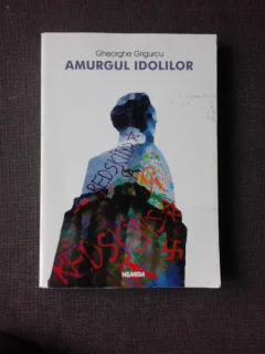AMURGUL IDOLILOR DE GHEORGHE GRIGURCU , 1999