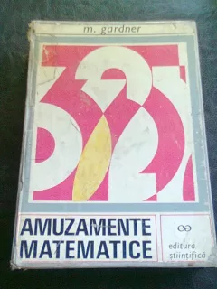 AMUZAMENTE MATEMATICE - M. GARDNER