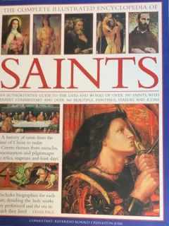 The complete illustrated encyclopedia of Saints (Enciclopedia completa  ilustrata a sfintilor- carte in engleza) - Tessa Paul & co