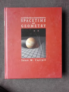 AN INTRODUCTION TO GENERAL RELATIVITY, SPACETIME AND GEOMETRY - SEAN M. CARROLL  (CARTE IN LIMBA ENGLEZA)