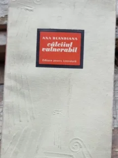 Ana Blandiana - Calcaiul Vulnerabil