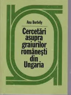Ana Borbely, Cercetari asupra graiurilor romanesti din Ungaria