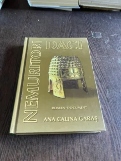 Ana Calina Garas - Nemuritori daci (cu autograf)