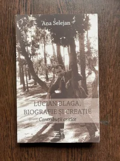 ANA SELEJAN LUCIAN BLAGA BIOGRAFIE SI CREATIE COTRIBUTII CRITICE