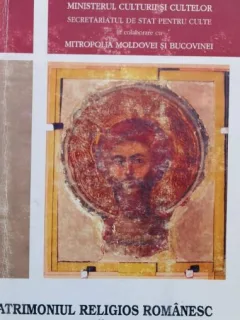 Ana Uncu, Adrian Argatu, Mihaela Neagoe - Patrimoniul Religios Romanesc. Permanenta Spirituala