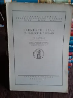 ANALELE ACADEMIEI ROMANE. MEMORIILE SECTIUNII ISTORICE. ELEMENTUL SLAV IN DIALECTUL AROMAN - TH. CAPIDAN