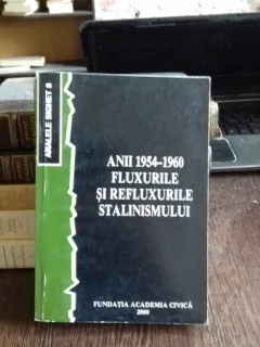 ANALELE SIGHET 8 - ANII 1954-1960. FLUXURILE SI REFLUXURILE STALINISMULUI