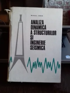 ANALIZA DINAMICA A STRUCTURILOR SI INGINERIE SEISMICA - MIHAI IFRIM