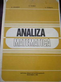 ANALIZA MATEMATICA DE A. HALANAY , V. OLARIU , S. TURBATU