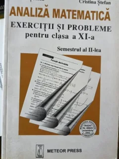 Analiza Matematica Exercitii si Probleme pentru Clasa a XI-a - Eugen Radu , Mugurel Stefan , Ovidiu Sontea , Cristina Stefan