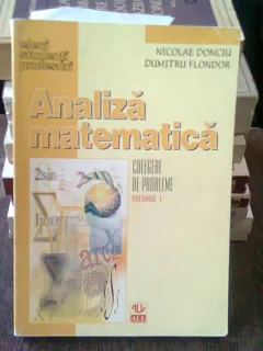 ANALIZA MATEMATICA - NICOLAE DONCIU  CULEGERE DE PROBLEME, VOL.I
