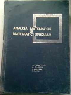 ANALIZA MATEMATICA SI MATEMATICI SPECIALE - ST. PETRESCU