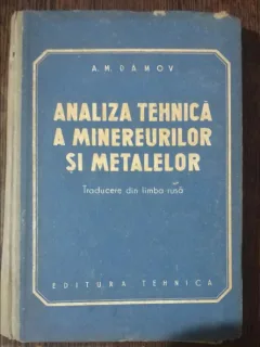 ANALIZA TEHNICA A MINEREUURILOR SI METALELOR - A.M.DAMOV