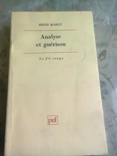 ANALYSE ET GUERISON - HEINZ KOHUT  (CARTE IN LIMBA FRANCEZA)