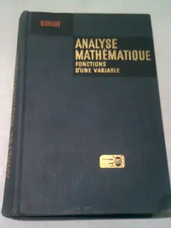 ANALYSE MATHEMATIQUE FONCTIONS D'UNE VARIABLE - G. CHILOV PARTEA A II-A  (TEXT IN LIMBA FRANCEZA)