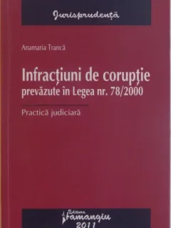 Anamaria Tranca - Infractiuni de Coruptie Prevazute in Legea Nr. 78/2000