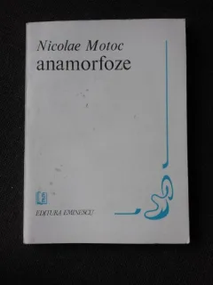 ANAMORFOZE - NICOLAE MOTOC