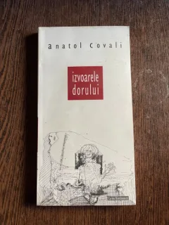 Anatol Covali - Izvoarele dorului (autograf)