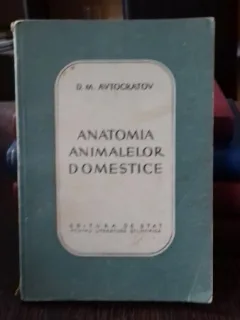 ANATOMIA ANIMALELOR DOMESTICE - D.M.AVTOCRATOV