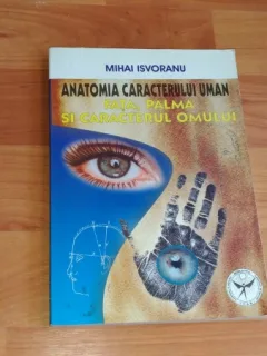 ANATOMIA CARACTERULUI UMAN-FATA ,PALMA, SI CARACTERUL OMULUI-MIHAI ISVORANU