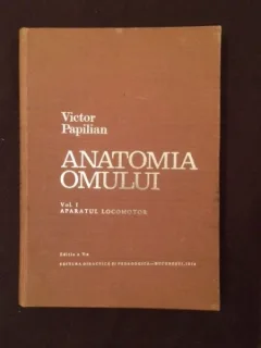 ANATOMIA OMULUI - VICTOR PAPILIAN - VOL.I