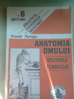 ANATOMIA OMULUI VISCERELE TORACELUI -VIOREL RANGA  (NR.6)