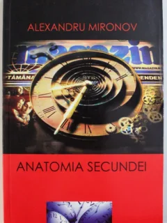 ANATOMIA SECUNDEI DE ALEXANDRU MIRONOV , 2004