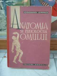 ANATOMIA SI FIZIOLOGIA OMULUI , I.C. VOICULESCU , EDITURA MEDICALA