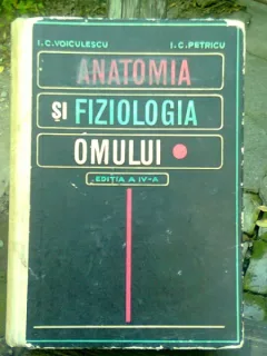 ANATOMIA SI FIZIOLOGIA OMULUI - I.C. VOICULESCU