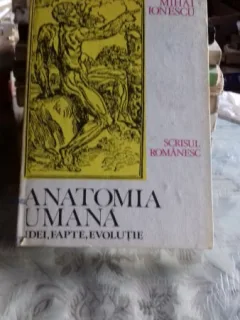 ANATOMIA UMANA. IDEI, FAPTE, EVOLUTIE.  - MIHAI IONESCU