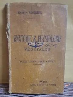 Anatomie and physiologie vegetales - Gaston Bonnier